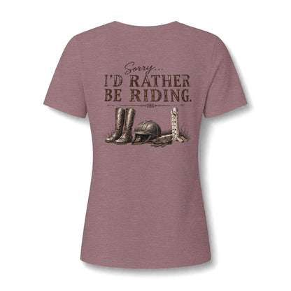 " Sorry Id Rather be Riding" T Shirt