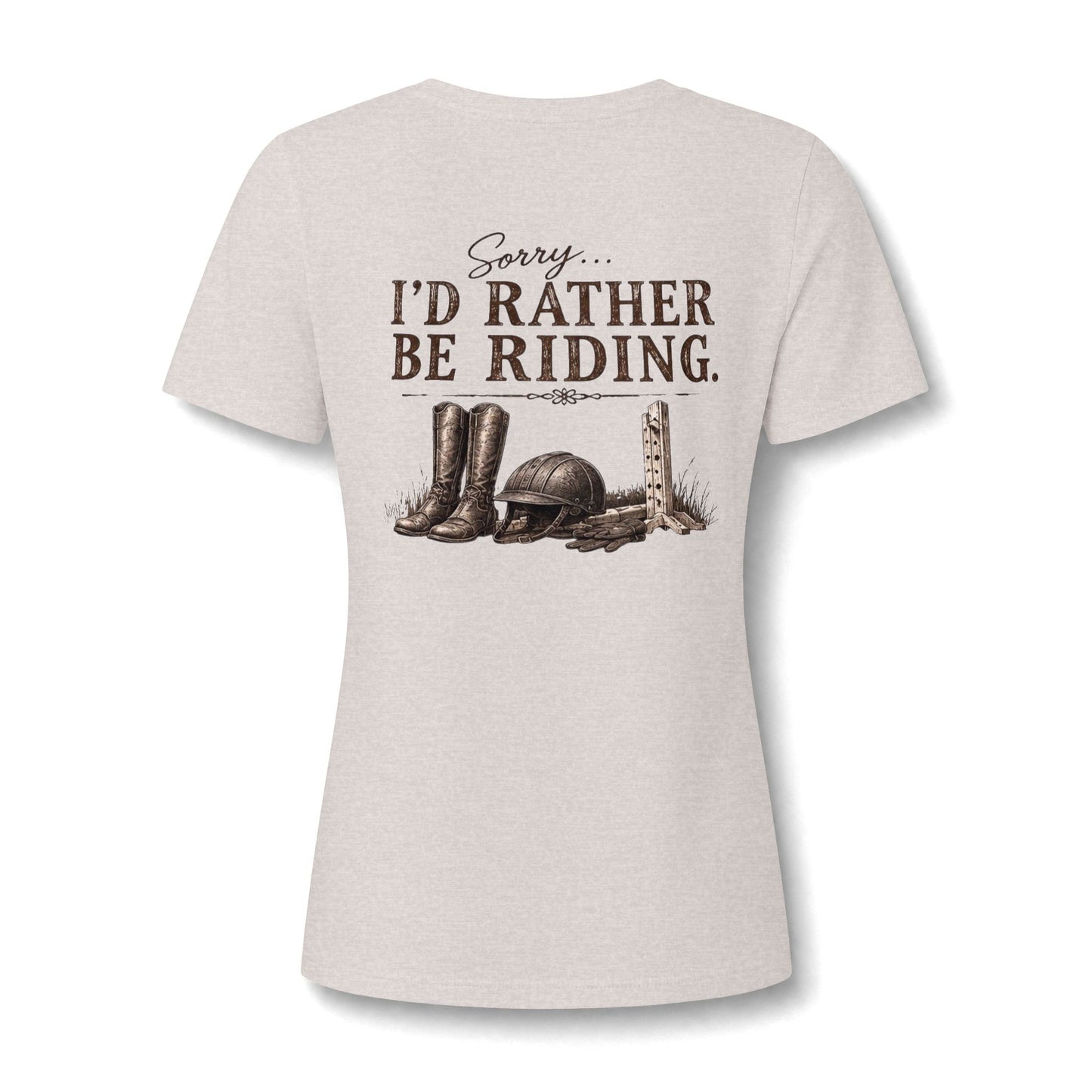 " Sorry Id Rather be Riding" T Shirt