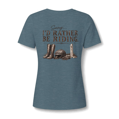 " Sorry Id Rather be Riding" T Shirt